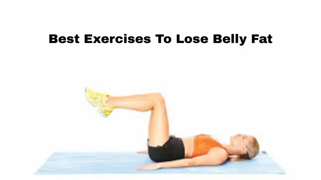 Best Exercises To Lose Belly Fat