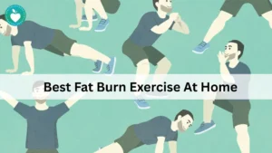Best Fat Burn Exercise At Home